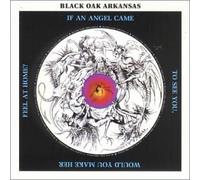 Black Oak Arkansas - If an Angel Came to See Would You Make Her