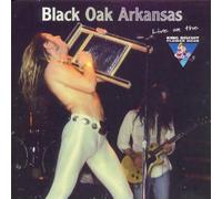 Black Oak Arkansas - Live on King Biscuit Flower [Import]