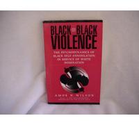 Black-On-Black Violence: The Psychodynamics of Black Self-Annihilation in Service of White Domination
