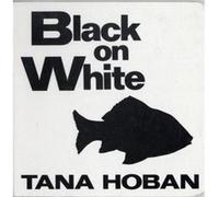 Black on White by Tana Hoban Tana Hoban (Auteur)