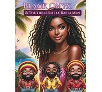 Black Onyx & The Three Little Rasta Men
