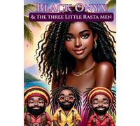 Black Onyx & The Three Little Rasta Men
