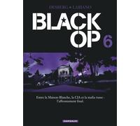Black Op - saison 1 - Tome 6 - Black Op - tome 6 - Stephen Desberg - Dargaud - cartonné - Bande dessinée