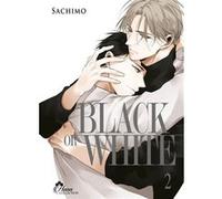 Black or White - Tome 02 Sachimo (Auteur), Sachimo (Illustration), Sachimo (Scénario)