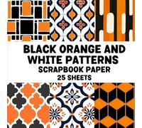 Black, Orange and White Patterns Scrapbook Paper Pad: Double Sided Sheets for Cardmaking, Craft Projects Mixed media Junk Journal, ATC,