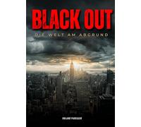 Black Out - Die Welt am Abgrund: Spannender Endzeit-Thriller