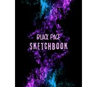 Black Page Sketchbook: Doodle Art Book, Sketchbook For Gel Pens, Black Paper Sketchbooks For Drawing Sketch Pad