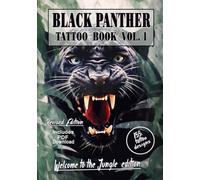 Black Panther Tattoo Vol.1: Welcome to the Jungle series: A Collection of Unique and Exquisite Black Panther Tattoo Designs