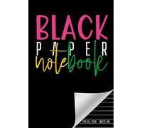 Black Paper Notebook | Express Yourself in Color: Black Pages and White Lines For Writing with Neon Pens, Gel Pens and White Ink