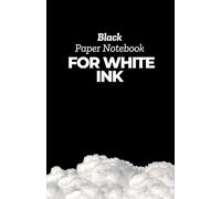 Black Paper Notebook for White Ink: Perfect for Gel Pens, Metallic Markers, and Chalk Pens - Black Pages for Writing and Drawing