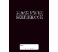 Black Paper Sketchbook: for Drawing, Doodling, Writing I 8.5 X 11" 110 pages