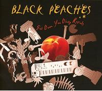 Black Peaches - Get Down You Dirty Rascal