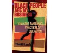 Black People Are My Business by Thabiti Lewis Thabiti Lewis (Auteur)