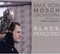 Max von Mosch Black Perigord (CD)
