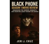 Black Phone Season 1 Movie Review: Unmasking the Horror, Humanity, and Haunting Legacy Behind the Screen