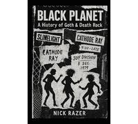 Black Planet: A History of Goth & Death Rock