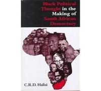 Black Political Thought in the Making of South African Democracy C. R. D. Halisi (Auteur)