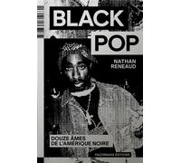 Black Pop : Douze âmes de l'Amérique noire - Nathan Reneaud - Faconnage - broché - Essai