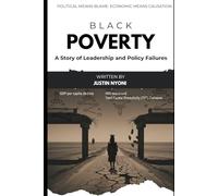 Black Poverty: A Story of Leadership and Policy Failures