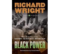 Black Power: Three Books from Exile: Black Power; The Color Curtain; and White Man, Listen!