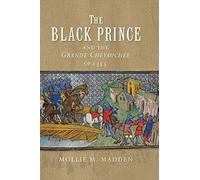 The Black Prince And The Grande Chevauchée Of 1355