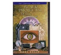 Black Projects, White Knights: The Company Dossiers