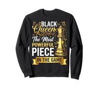 Black Queen The Most Powerful Piece in The Game Sweatshirt