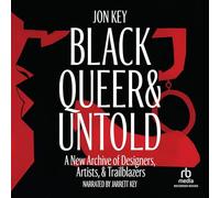 Black, Queer, and Untold: A New Archive of Designers, Artists, and Trailblazers