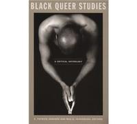 Black Queer Studies E. Patrick Johnson (Auteur)