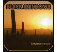 Black Rainbows - Twilight in The Desert [Import]