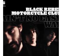 Black Rebel Motorcyc - Ain't No Easy Way [Import]