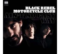 Black Rebel Motorcycle Club - Ain T No Easy Way [Import]