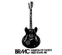 Black Rebel Motorcycle Club - Weapon of Choice/Need Some (Rsd15) 45"|"Black Rebel Motorcycle Club