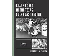 Black Rodeo In The Texas Gulf Coast Region