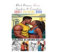 Black Romance Kisses Anywhere & Everywhere: Adult Romance Coloring Book