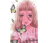 Black Rose Alice D.C. Al Fine - Tome 1 (VF) Setona Mizushiro (Dessinateur)