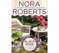 Black Rose (In the Garden Trilogy (Paperback)) Roberts, Nora (Auteur)