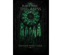 Black-Rose: The Abyss - Nathan Brent Cole - Rose Window Editions - ebook (ePub) - Livre