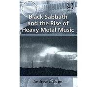 Black Sabbath and the Rise of Heavy Metal Music, Ashgate Popular and Folk Music Series Andrew L. Cope (Auteur)