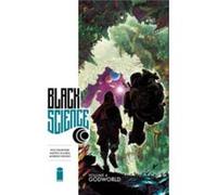 Black Science Volume 4 Godworld by Rick Remender Rick Remender, (Auteur)
