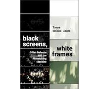 Black Screens, White Frames: Gilles Deleuze and the Filmmaking Machine