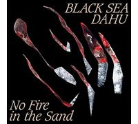Black Sea Dahu - No Fire in the Sand