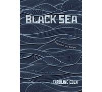 Black Sea: Dispatches and Recipes, Through Darkness and Light