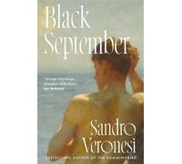 Black September The gripping, tender story of one unforgettable summer, by the international bestselling author of The Hummingbird - 'Veronesi truly knows and loves all matters of the heart' Ian McEwa