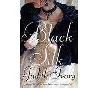 Black Silk: A Regency Romance Where a Widow's Obligation Binds Her to a Scandalous Earl