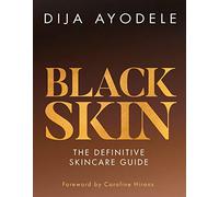 Black Skin: The Definitive Skincare Guide