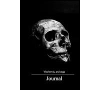 Black Skull: Vita Brevis, Ars Longa - Aesthetic 120-Page Journal: Aesthetic Skull-Themed Notebook for Creativity, Motivation, and Personal Growth