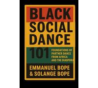 Black Social Dance 101: Foundations of Partner Dance from Africa and the Diaspora