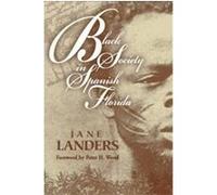 Black Society in Spanish Florida, Blacks in the New World Series Jane Landers (Auteur)