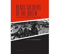 Black Soldiers of the Queen: The Natal Native Contingent in the Anglo-Zulu War